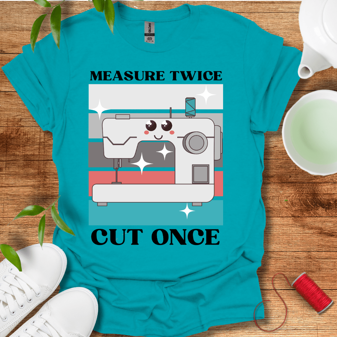 Measure Twice T-Shirt