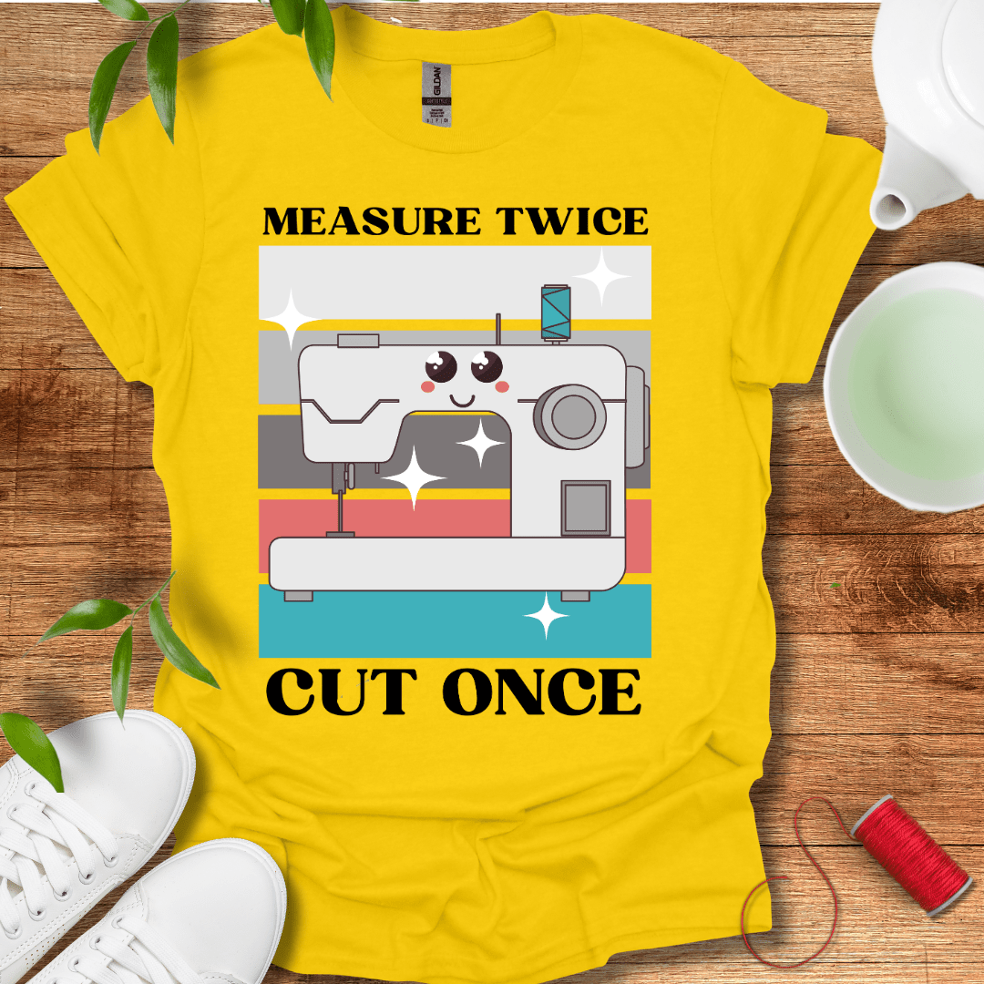 Measure Twice T-Shirt