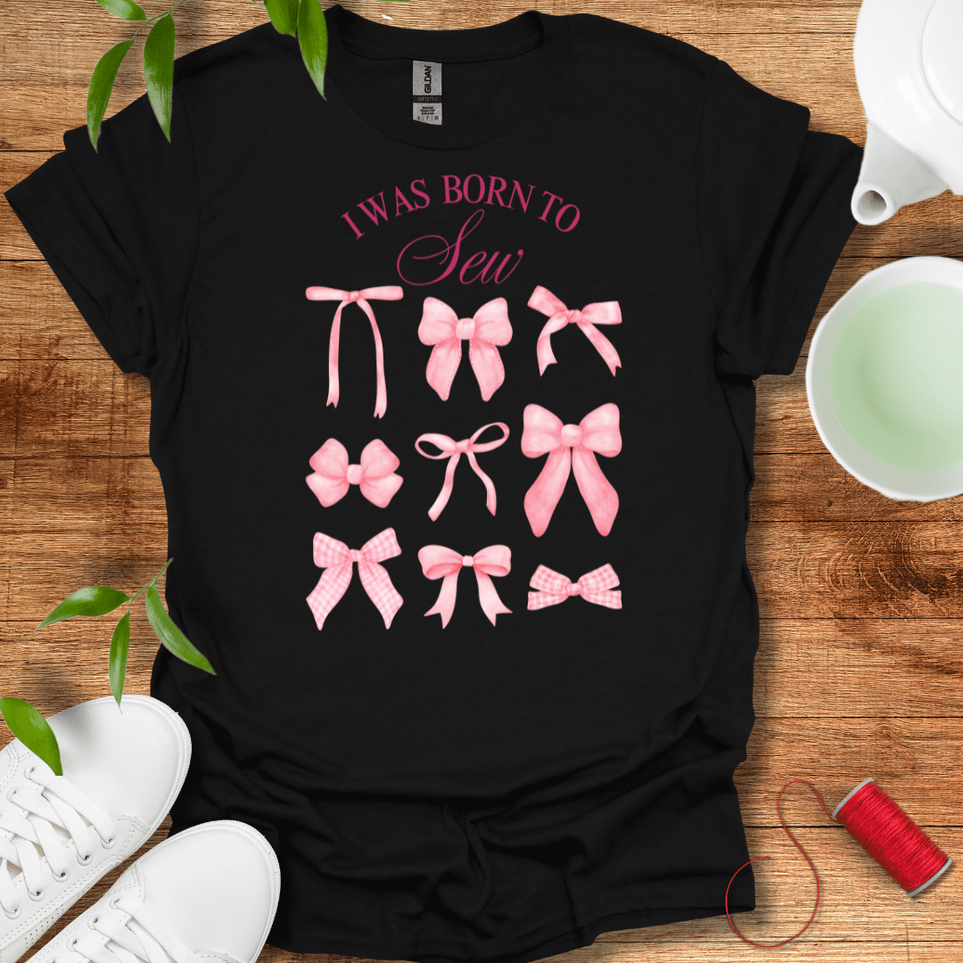 Born To Sew T-Shirt