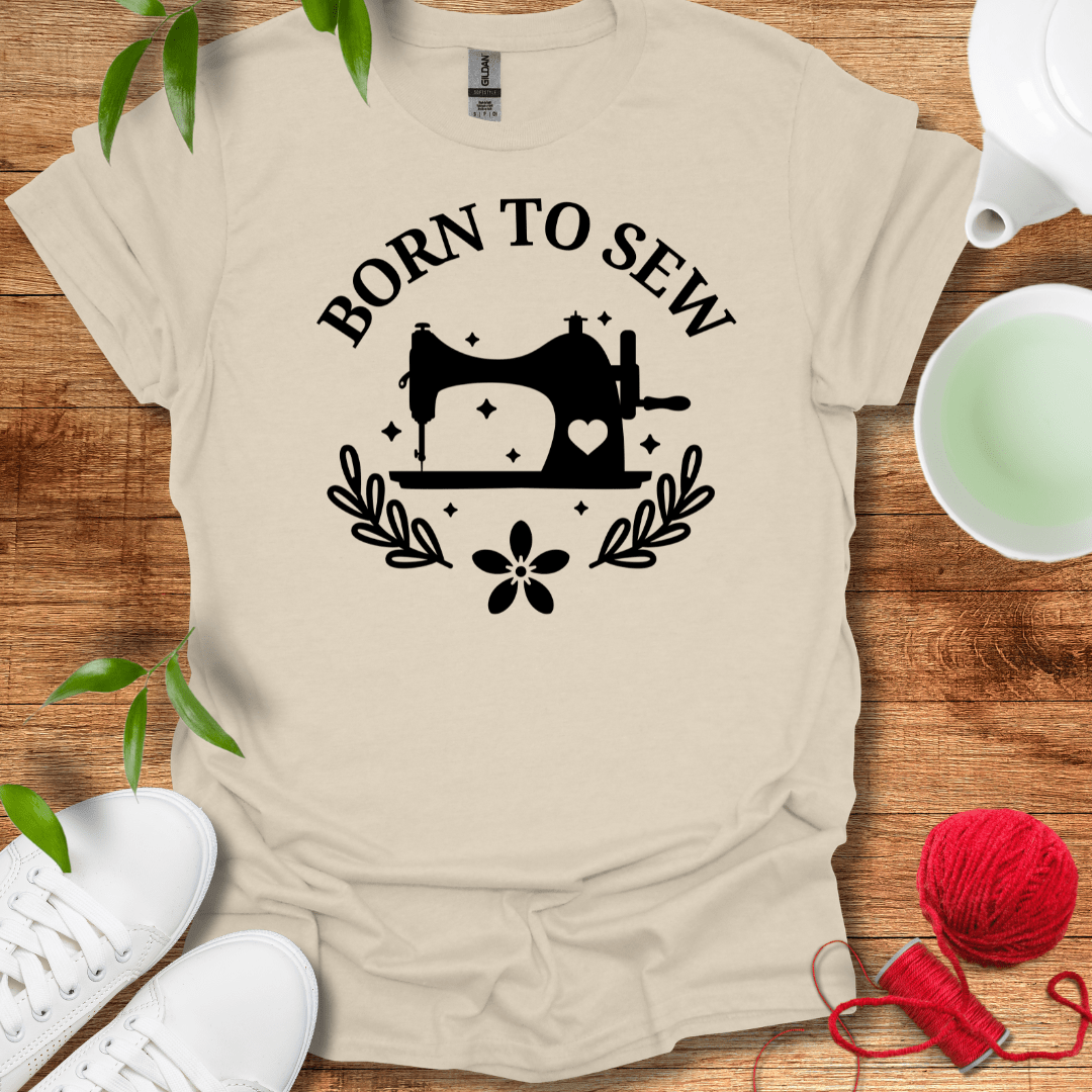 Born To Sew T-Shirt