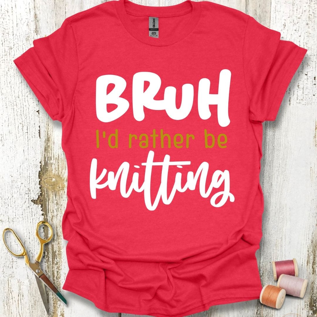 Bruh Rather Knitting T-Shirt