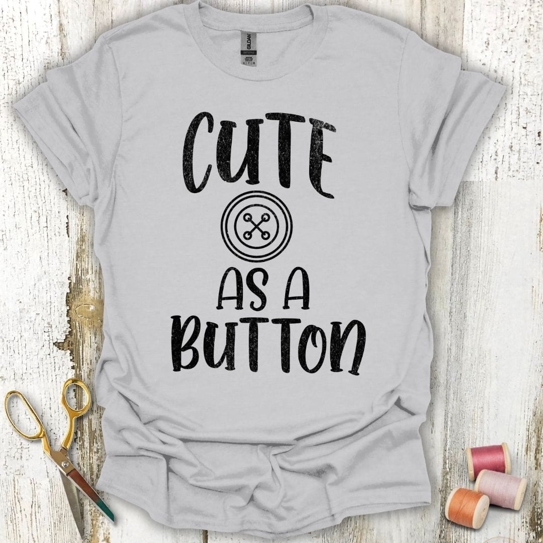 Cute As A Button T-Shirt