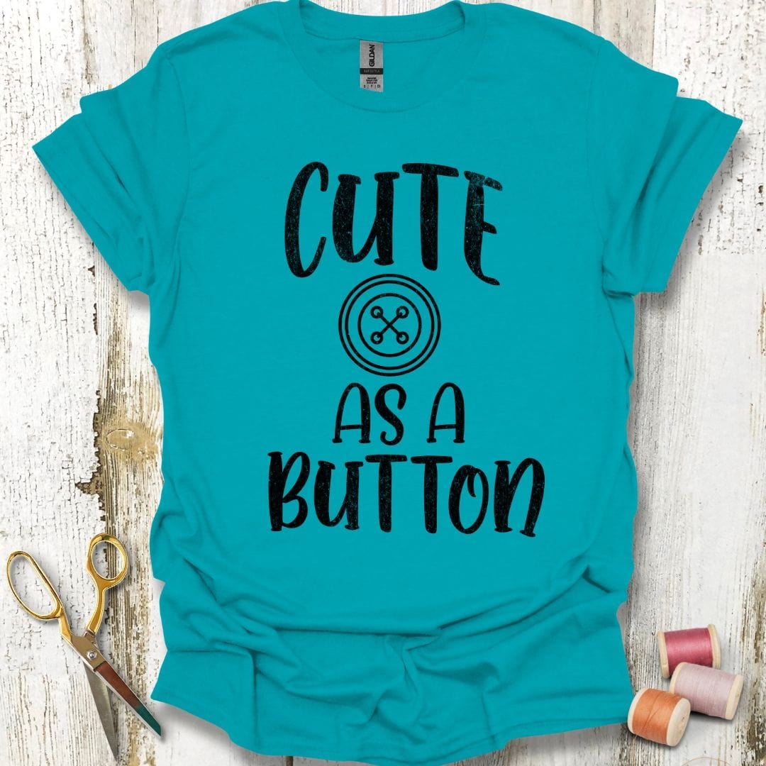 Cute As A Button T-Shirt