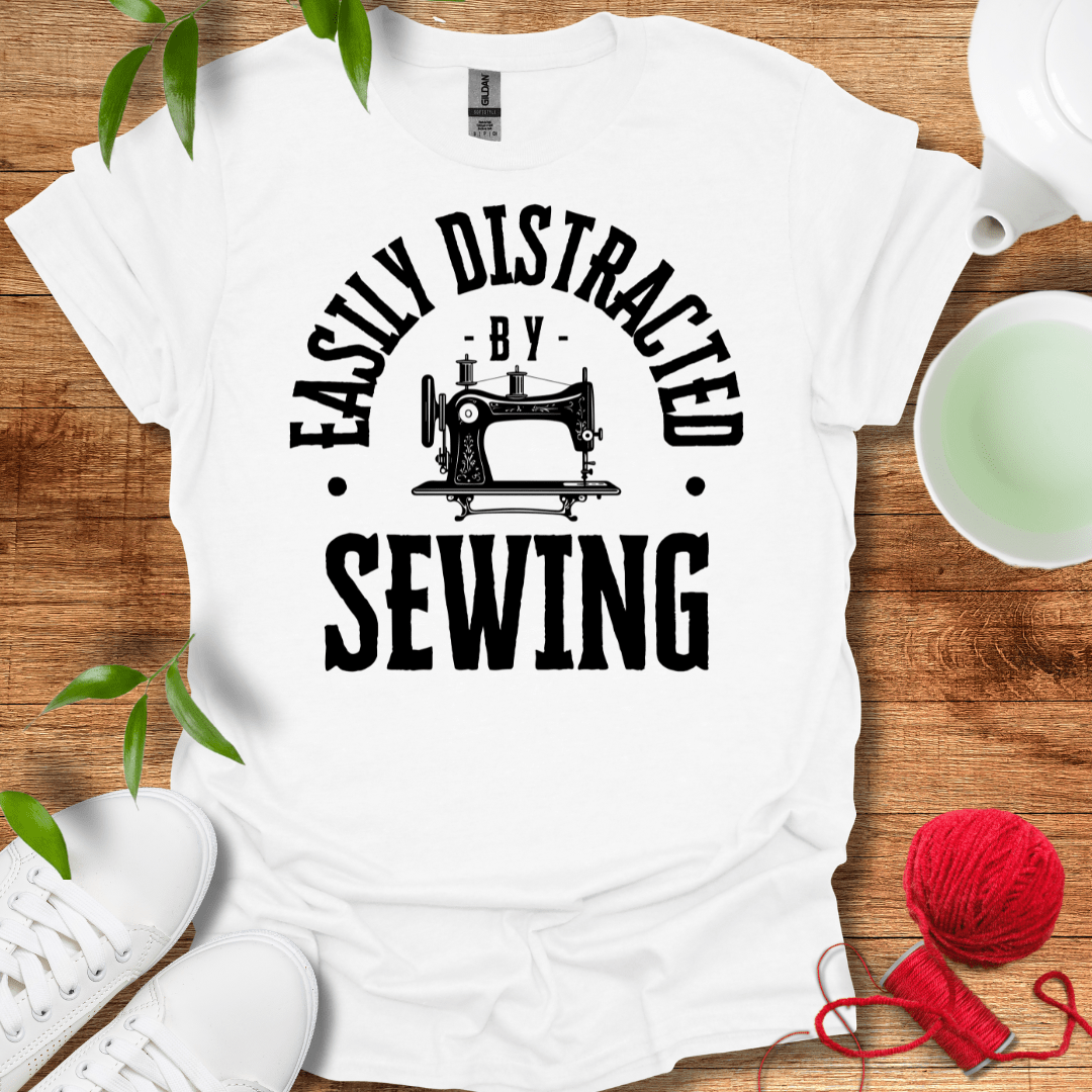 Easily Distracted By Sewing T-Shirt