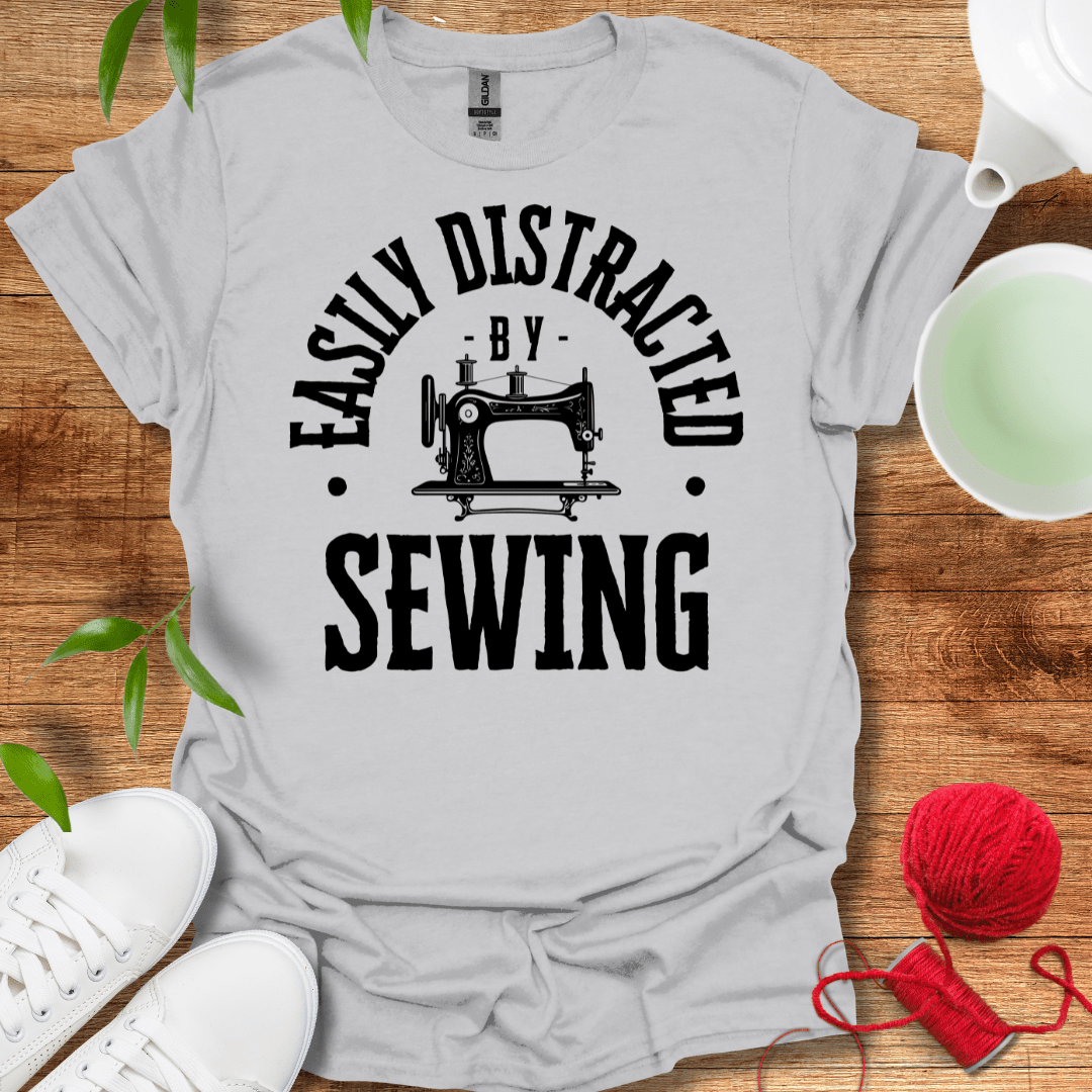 Easily Distracted By Sewing T-Shirt