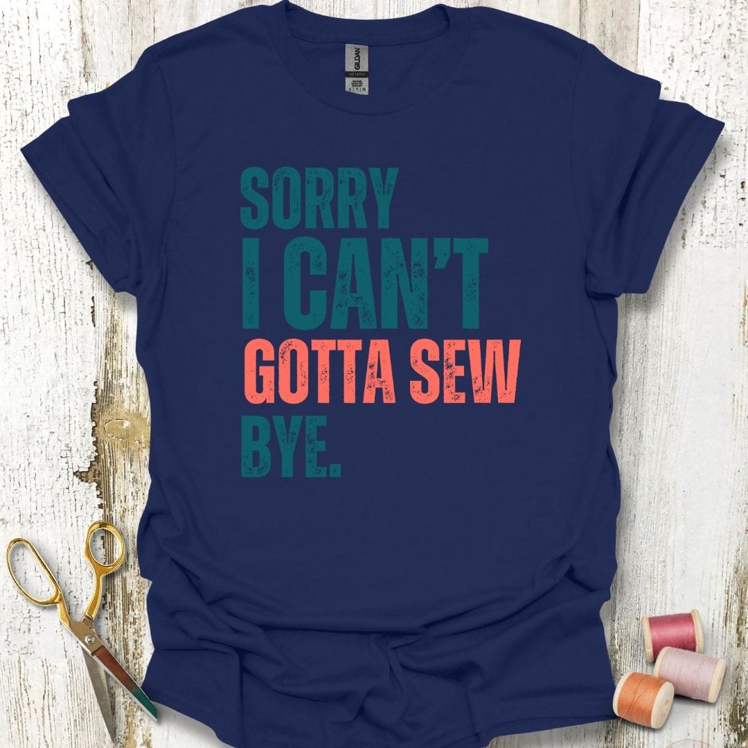 Gotta Sew T-Shirt