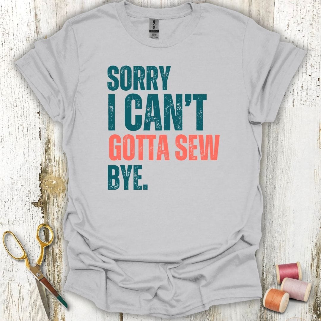 Gotta Sew T-Shirt