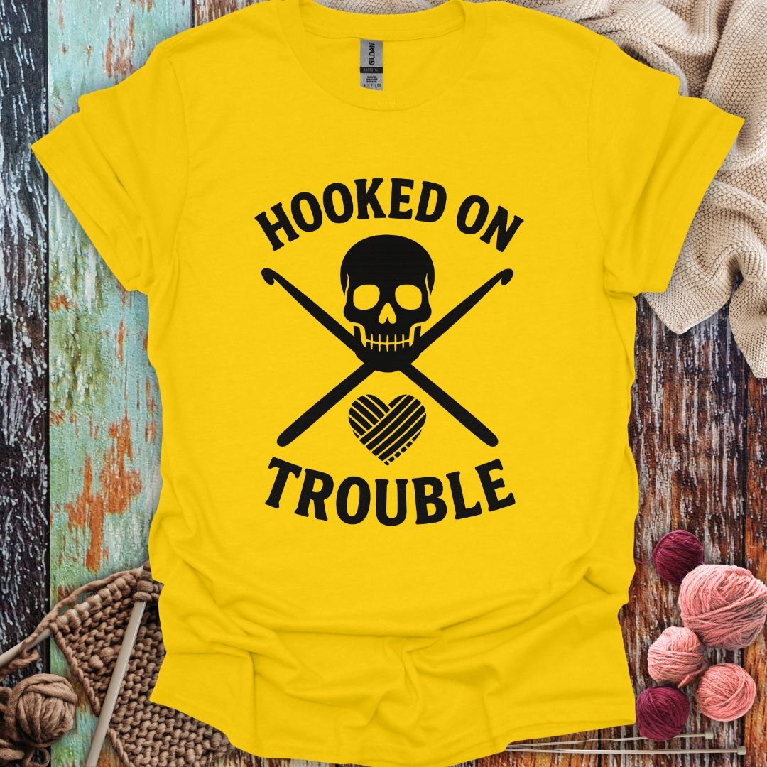 Funny Hooked On Trouble T-Shirt
