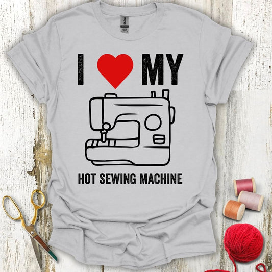 Funny Hot Sewing Machine T-Shirt