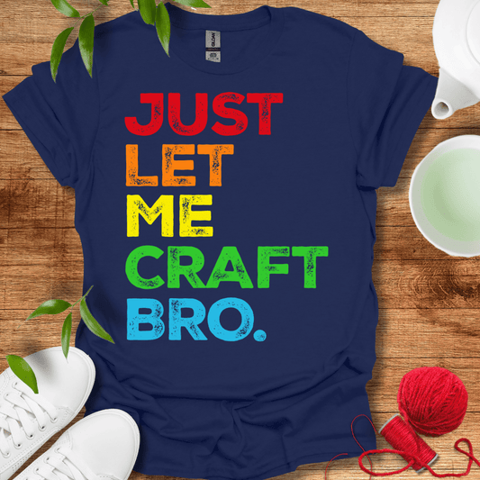 Let Me Craft T-Shirt