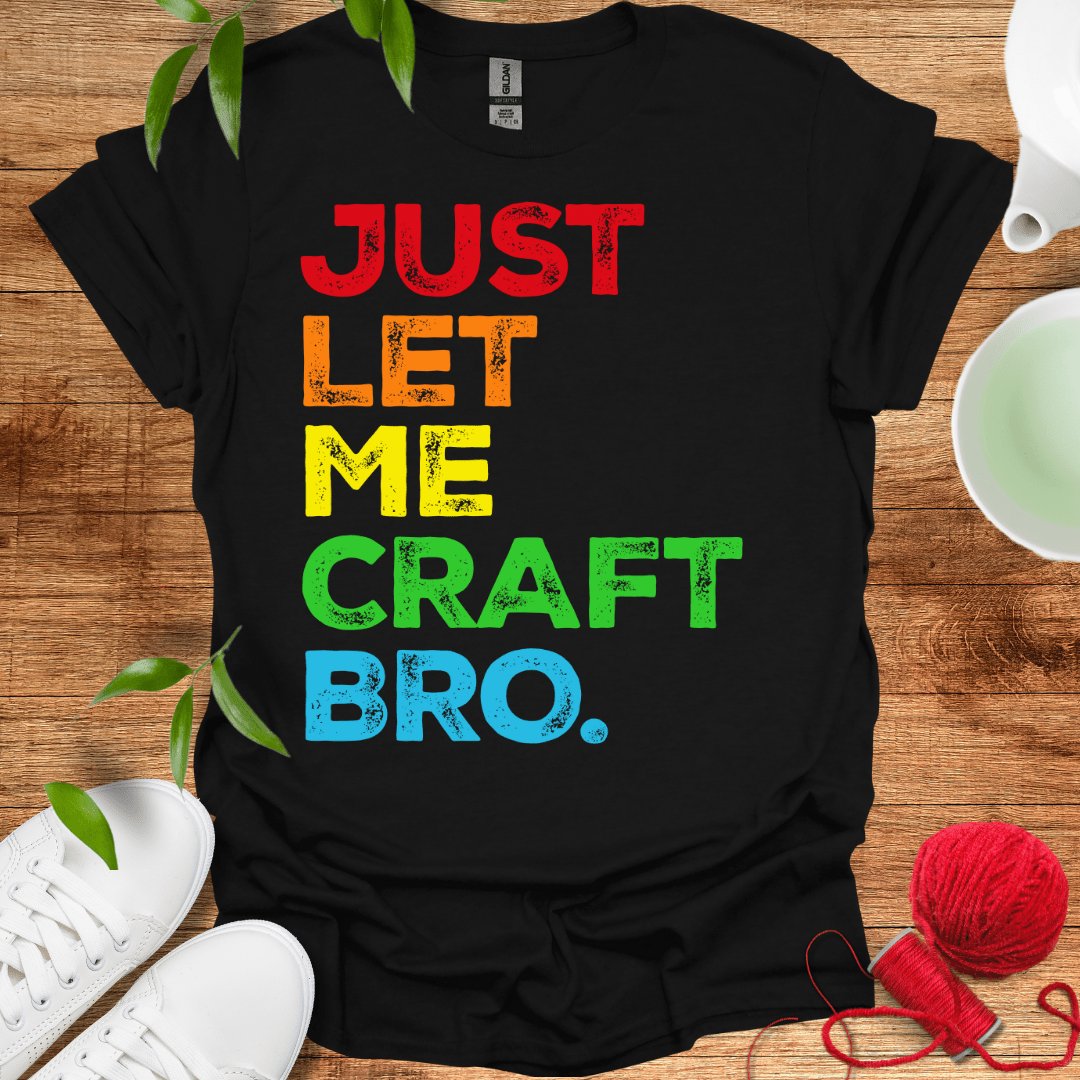 Let Me Craft T-Shirt