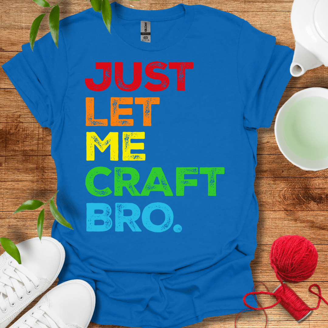 Let Me Craft T-Shirt