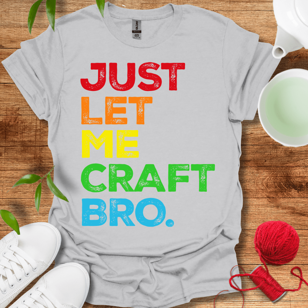 Let Me Craft T-Shirt