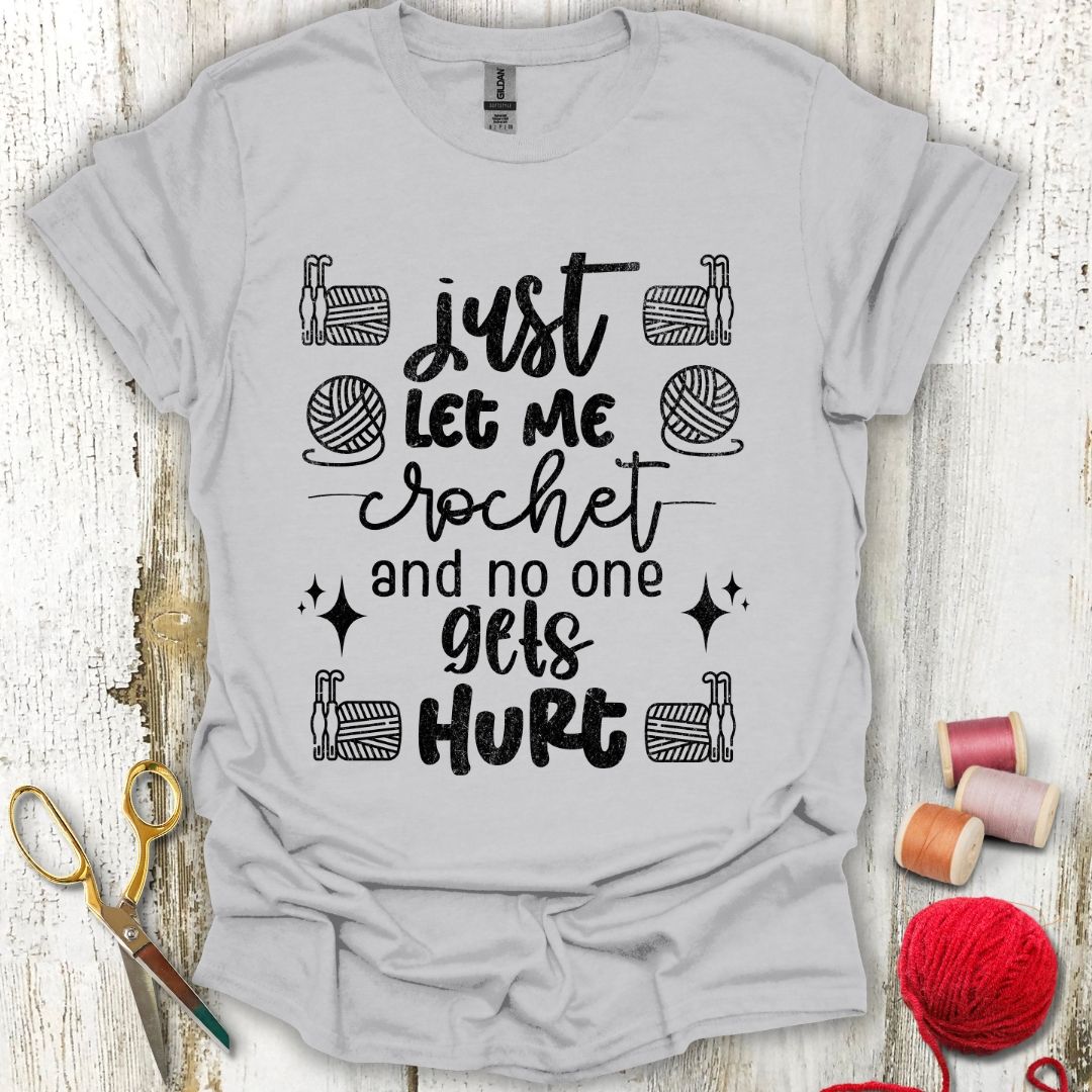Funny Let Me Crochet T-Shirt