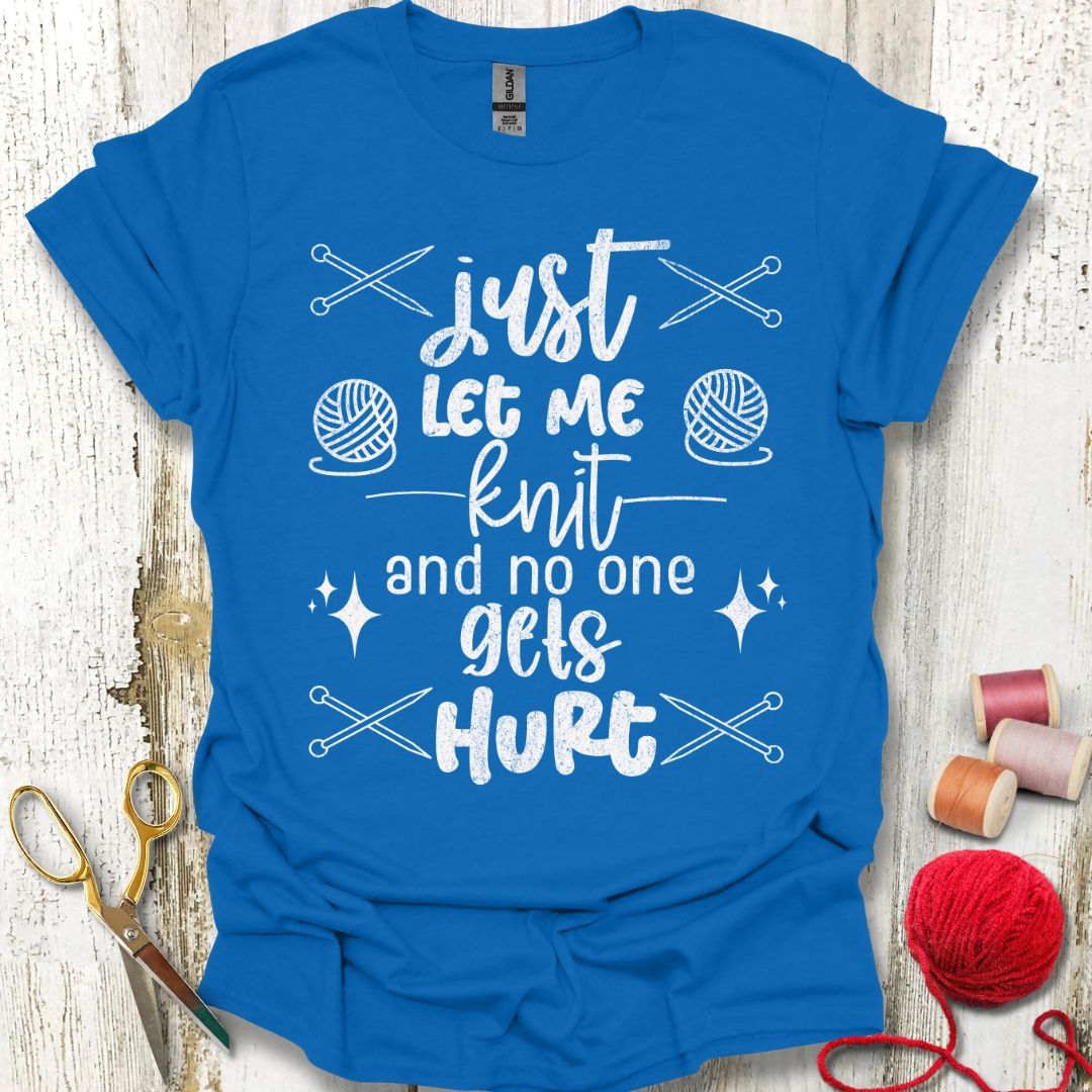 Just Let Me Knit T-Shirt