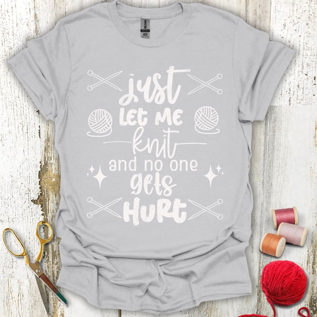 Just Let Me Knit T-Shirt