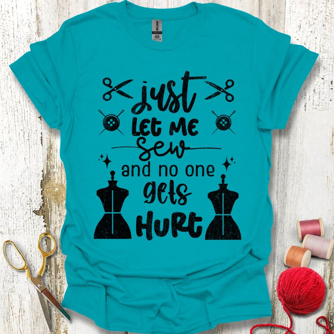 Funny Let Me Sew T-Shirt