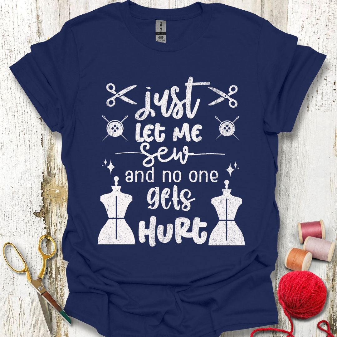 Just Let Me Sew T-Shirt