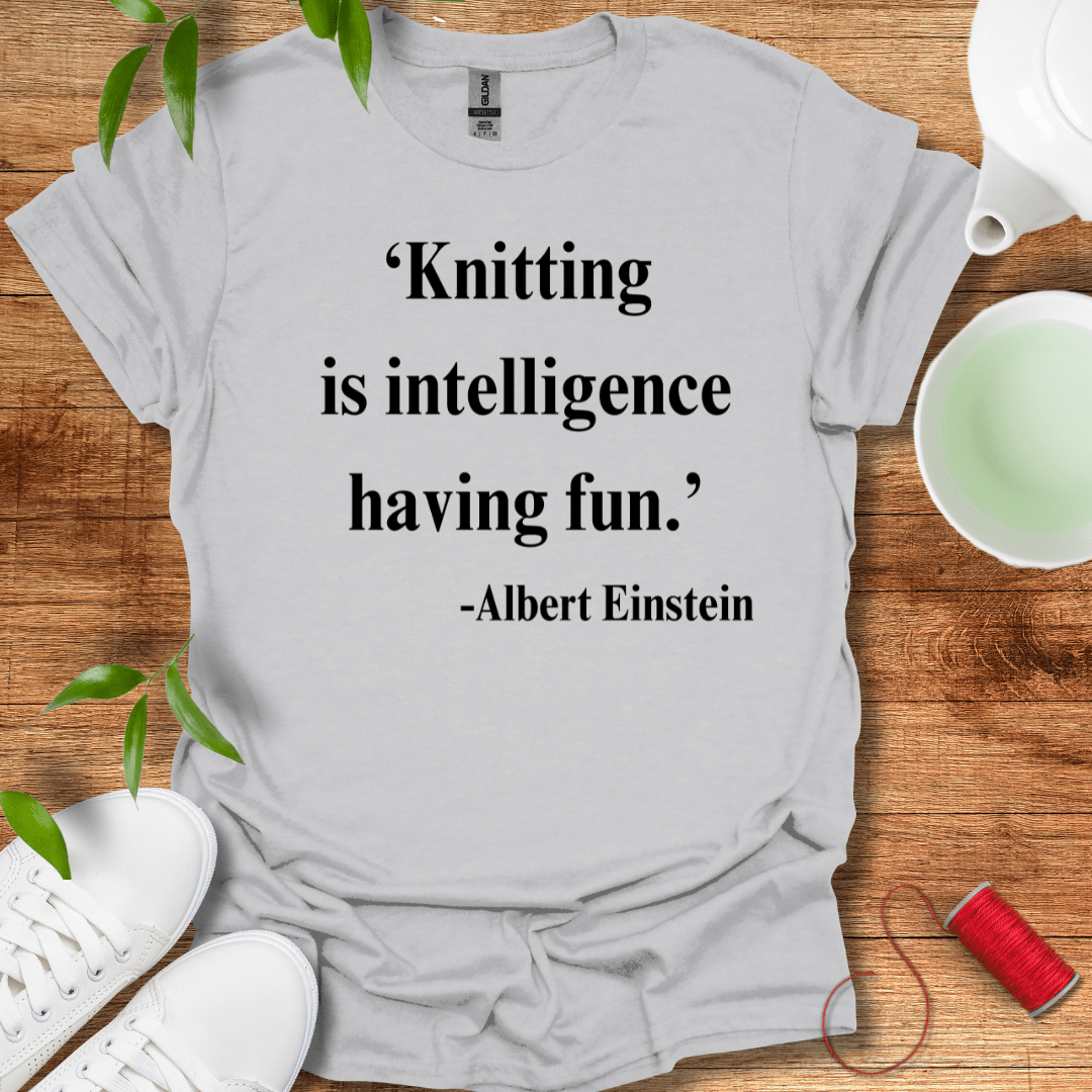 Knitting Is Intelligence T-Shirt