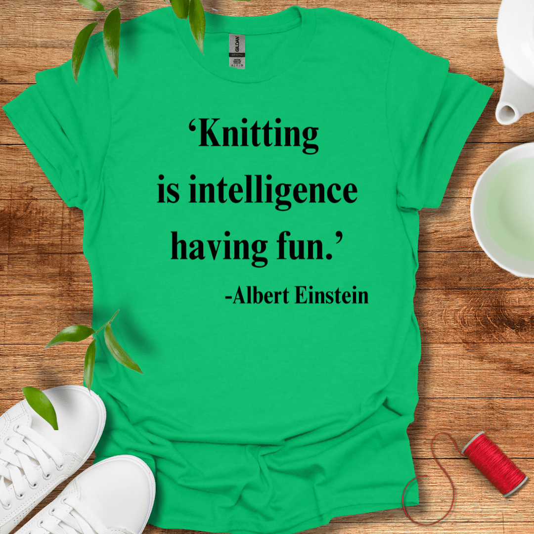 Knitting Is Intelligence T-Shirt
