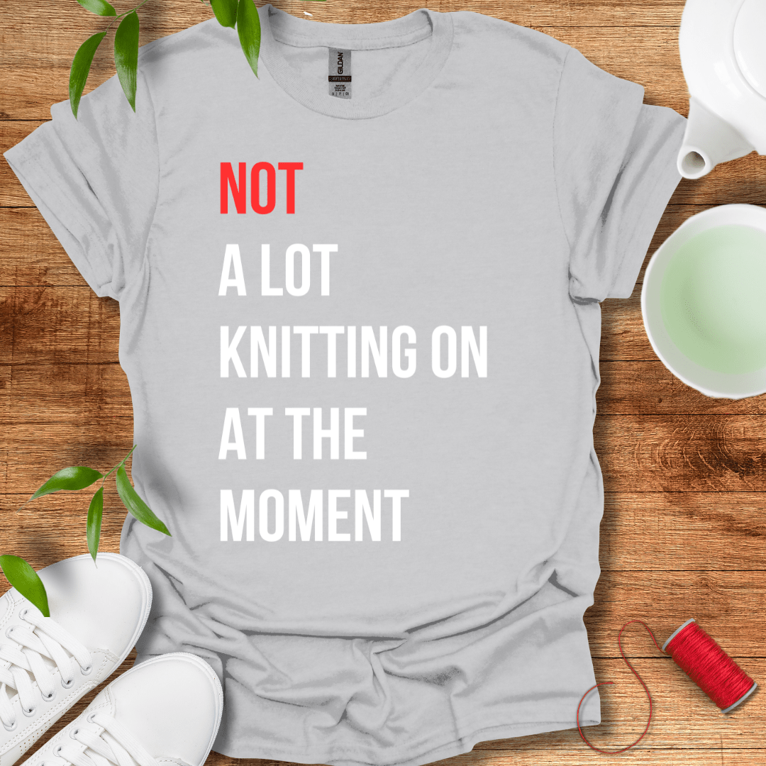Not Knitting T-Shirt
