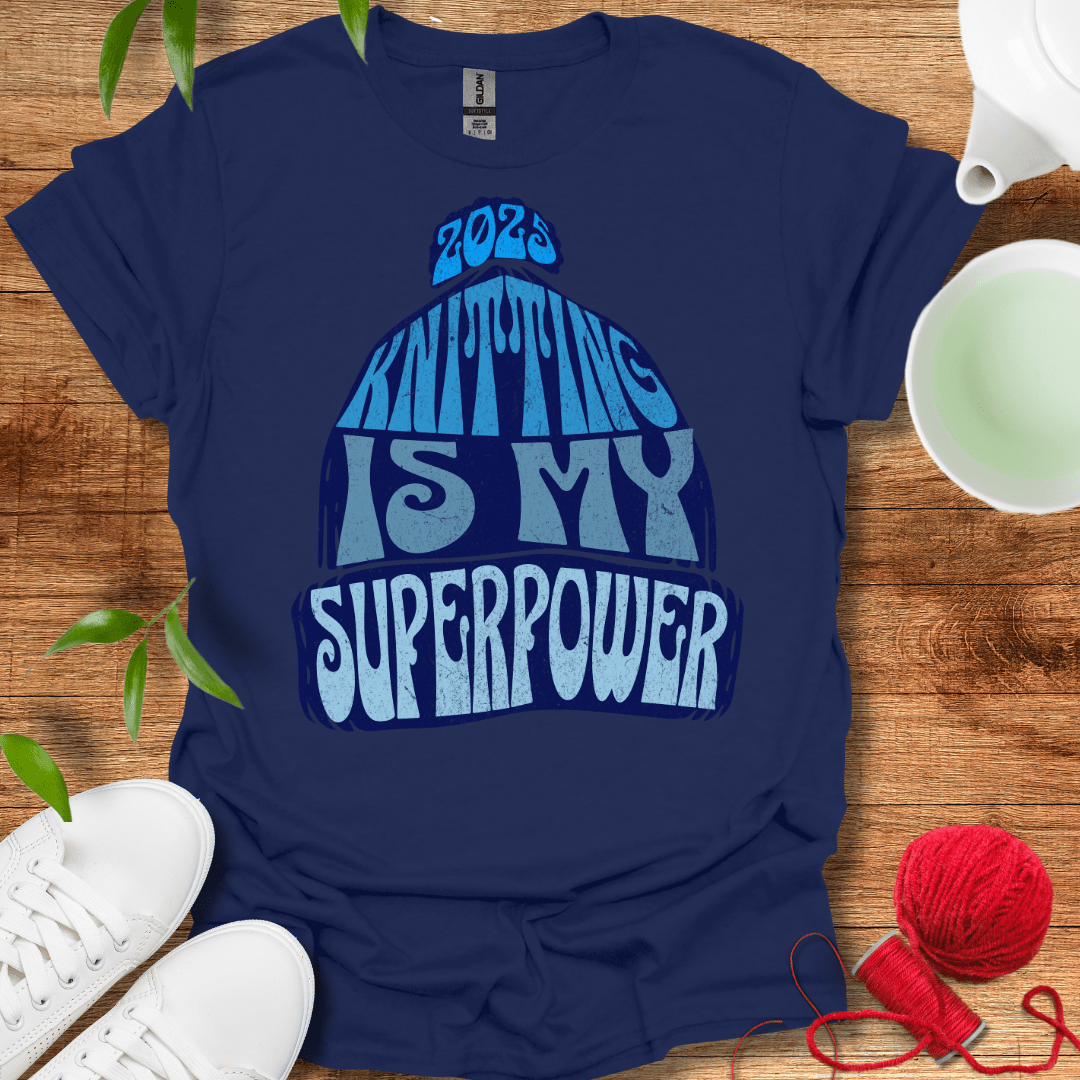 Knitting Is My Superpower Tee