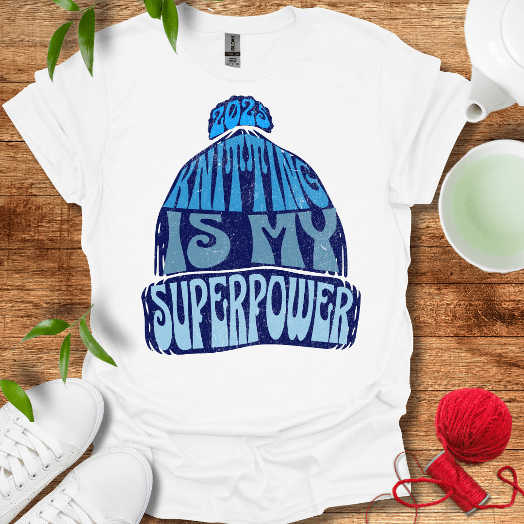 Knitting Is My Superpower Tee