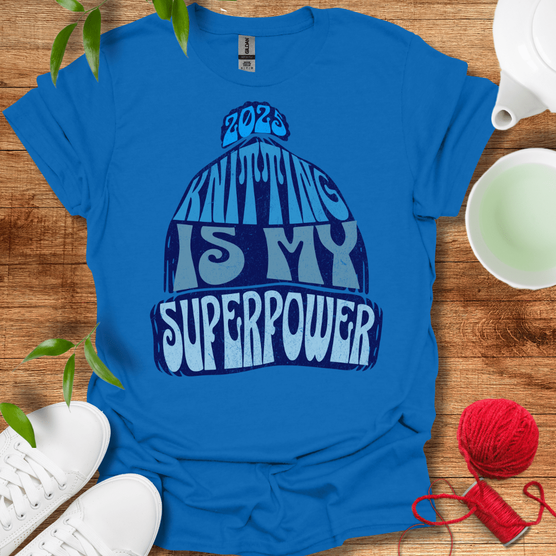 Knitting Is My Superpower Tee