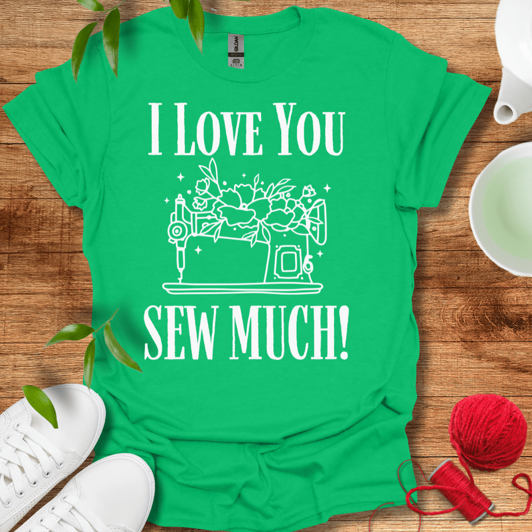 Sew Much T-Shirt