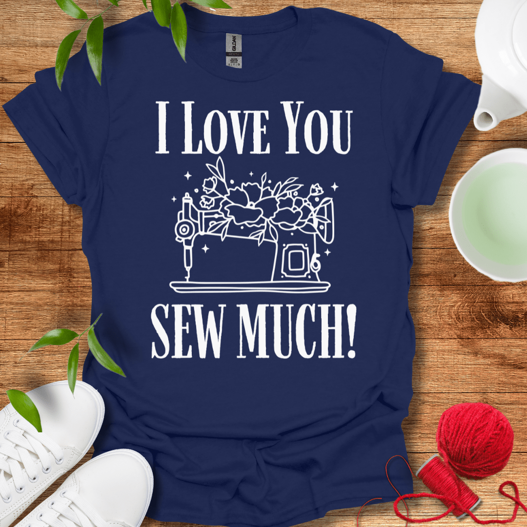 Sew Much T-Shirt