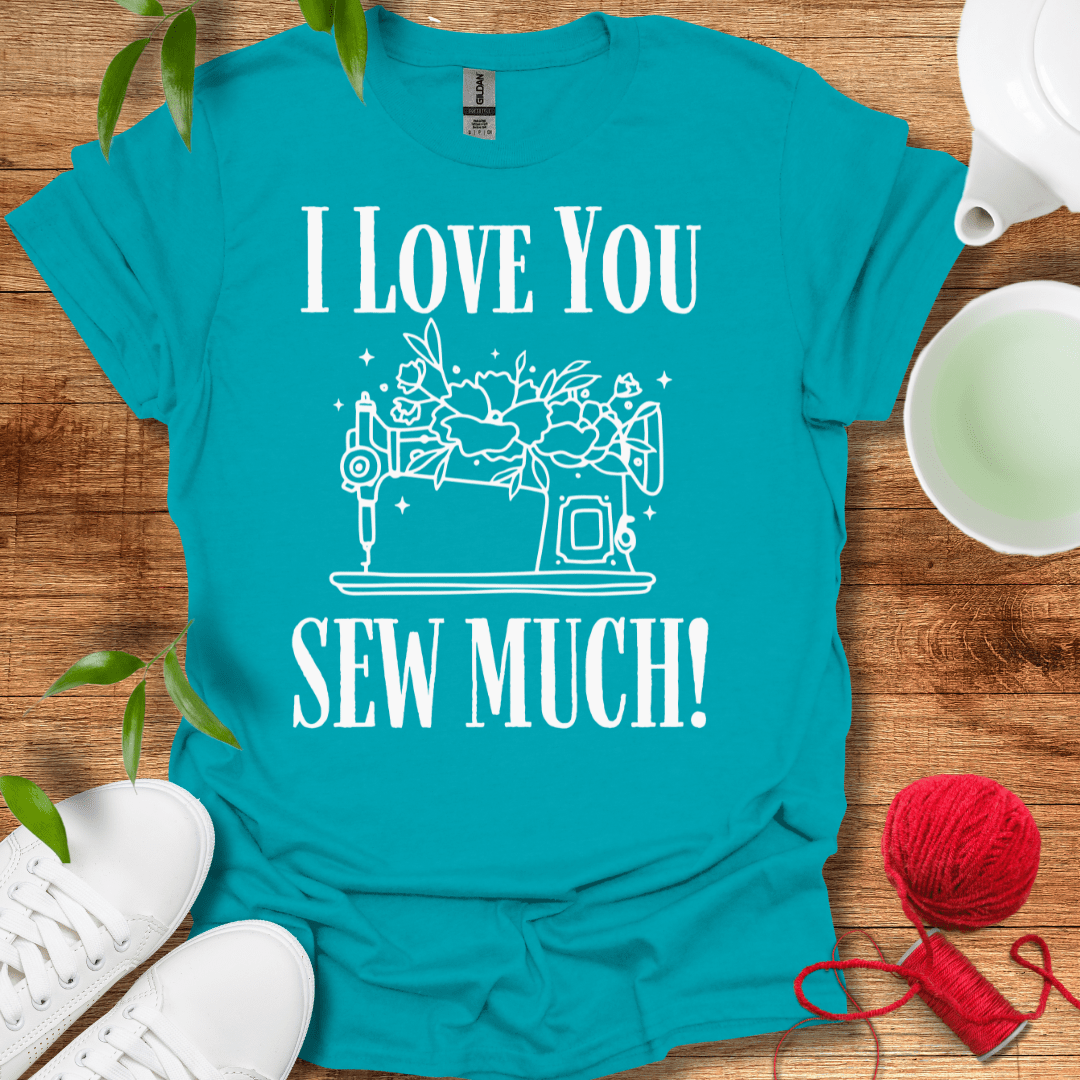Sew Much T-Shirt
