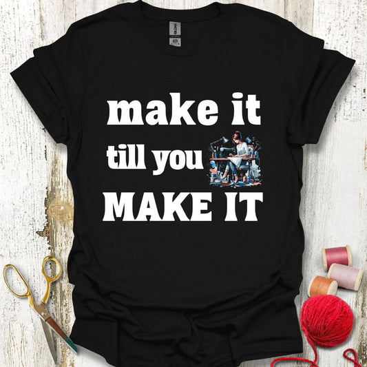 Make It T-Shirt