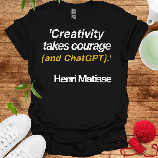 Creativity Takes Courage T-Shirt