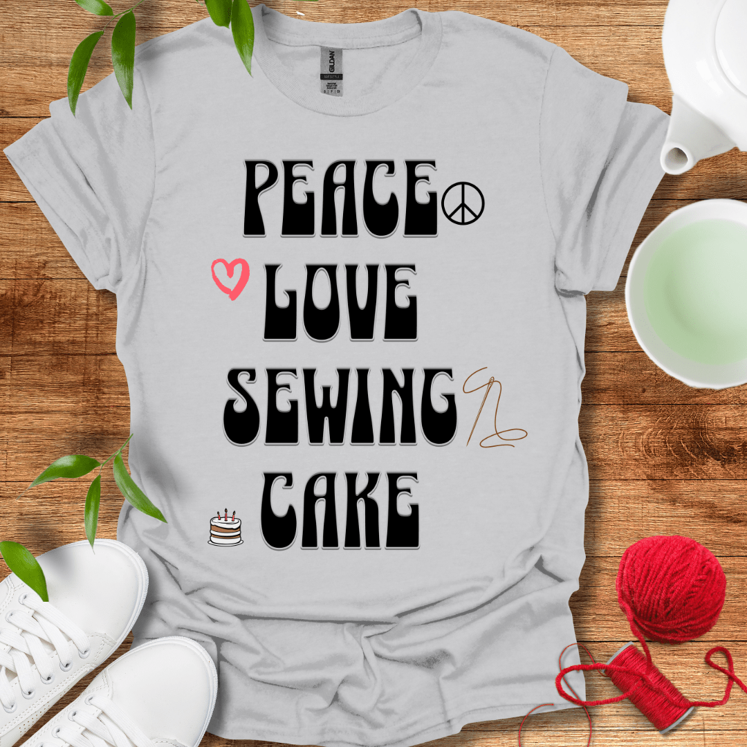 Peace, Love, Sewing, Cake T-Shirt