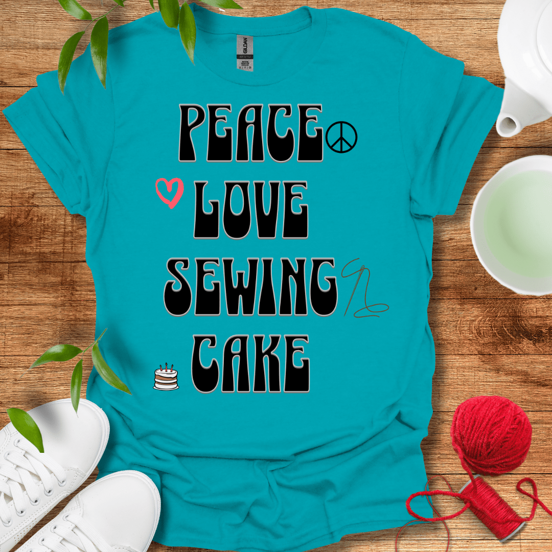 Peace, Love, Sewing, Cake T-Shirt