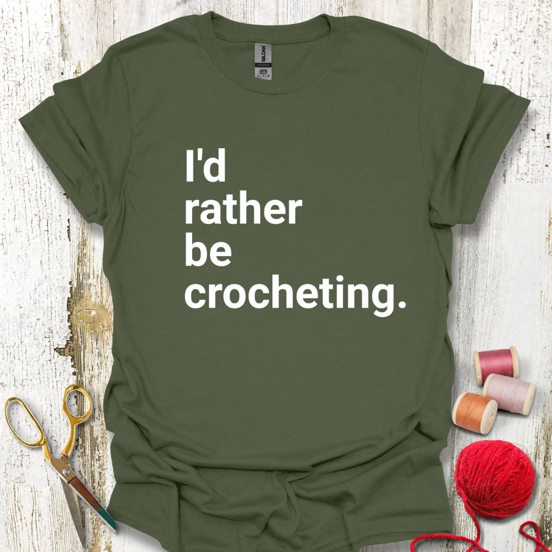 Funny Rather Be Crocheting T-Shirt