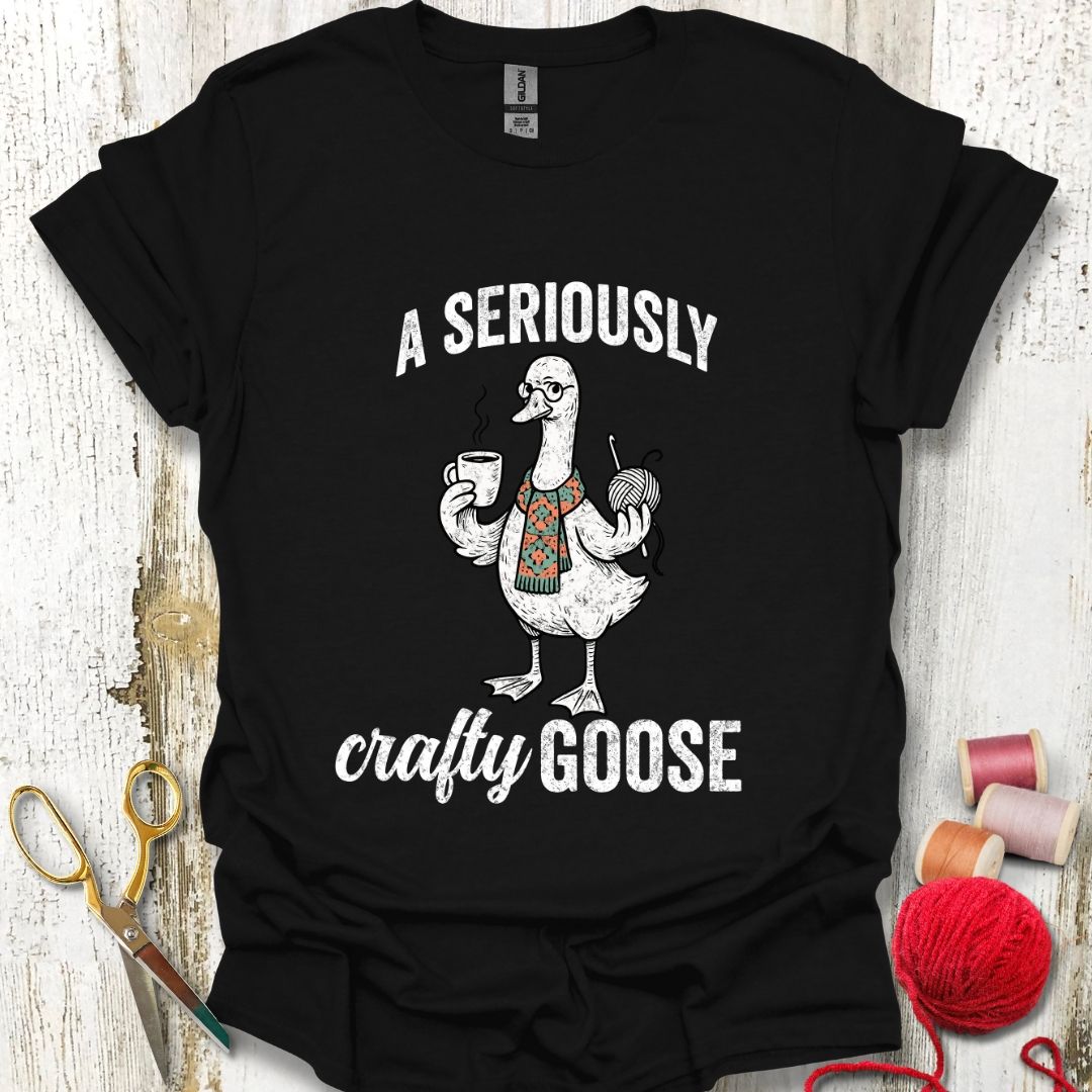 Seriously Crafty Goose T-Shirt