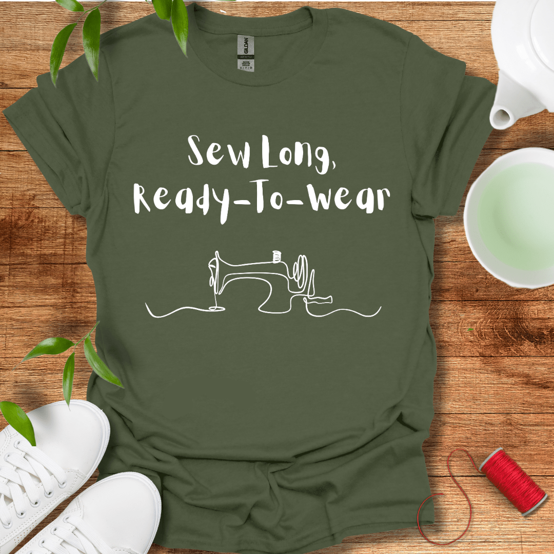 Sew Long Bought Clothes T-Shirt