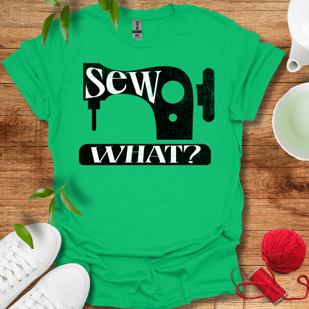 Sew What? Tee