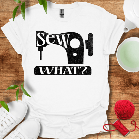 Sew What? Tee