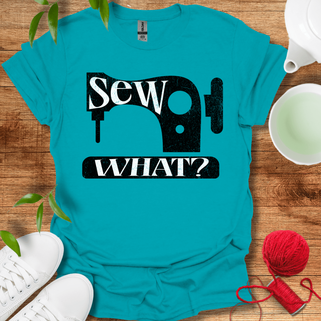 Sew What? Tee