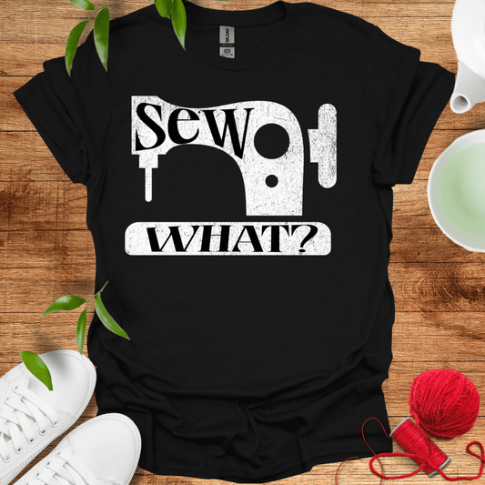 Sew What? White T-Shirt