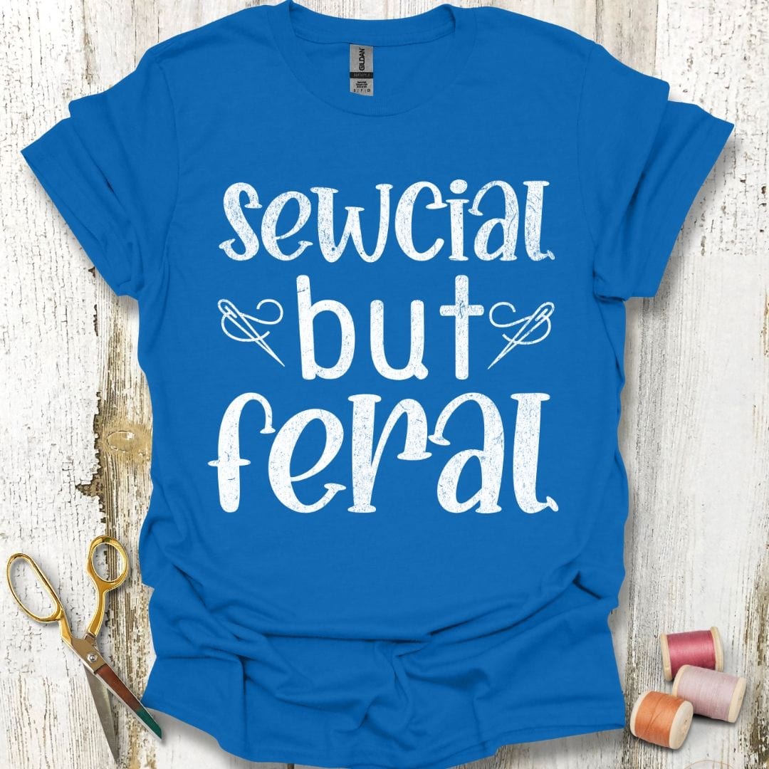 Sewcial But Feral T-Shirt