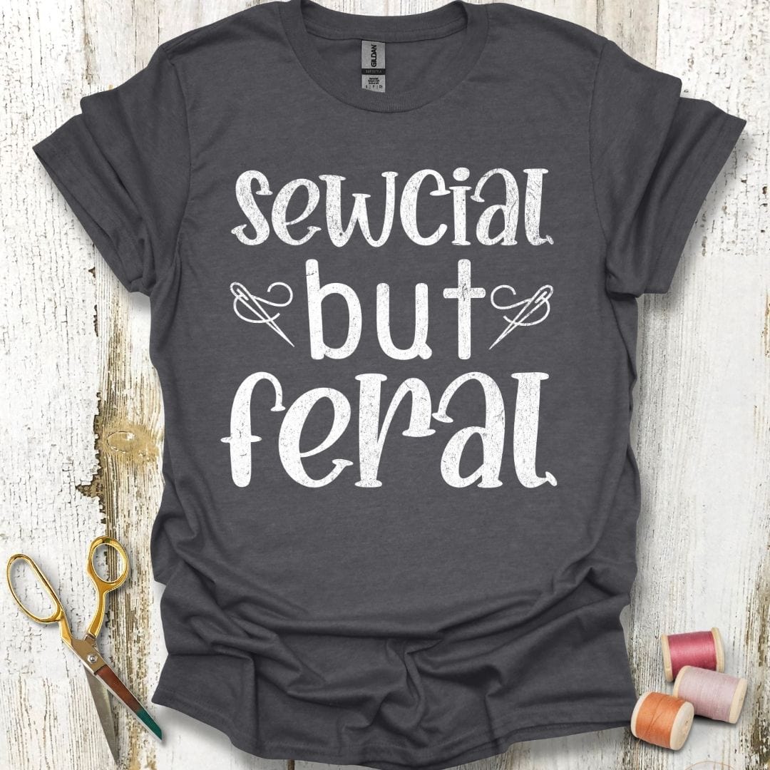 Sewcial But Feral T-Shirt