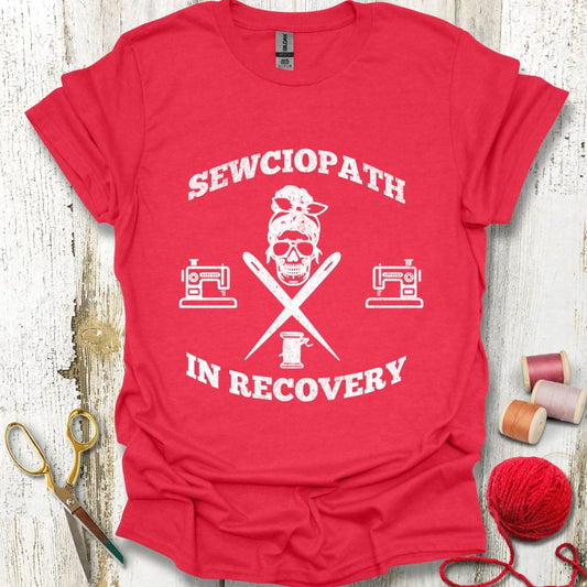 Funny Recovering Sewciopath T-Shirt