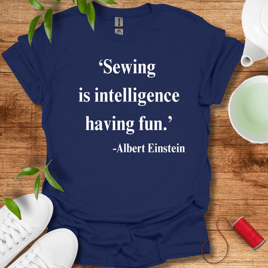 Sewing Is Intelligence T-Shirt