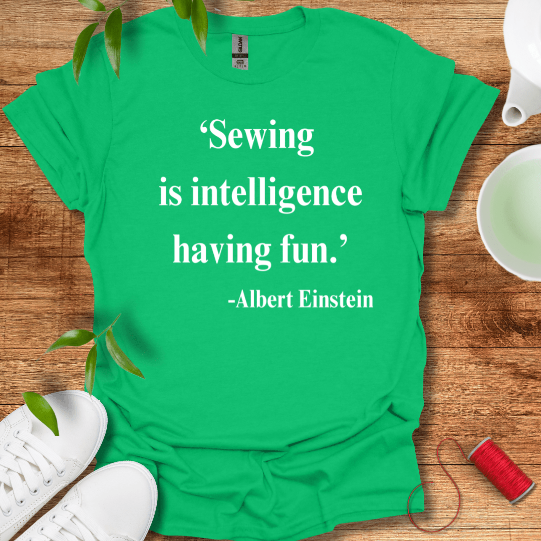 Sewing Is Intelligence T-Shirt
