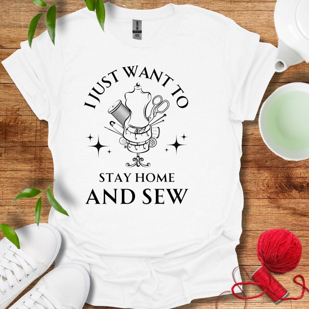 Stay Home And Sew T-Shirt