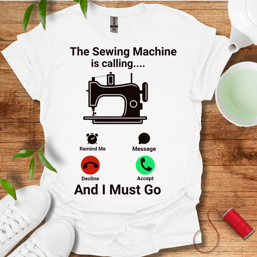 The Sewing Machine Calling T-Shirt