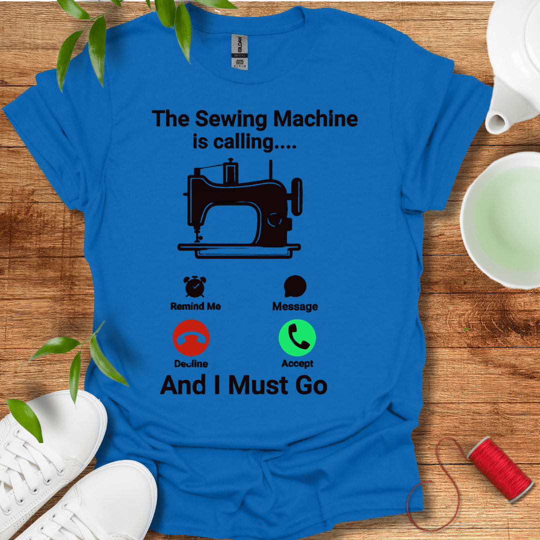 The Sewing Machine Calling T-Shirt